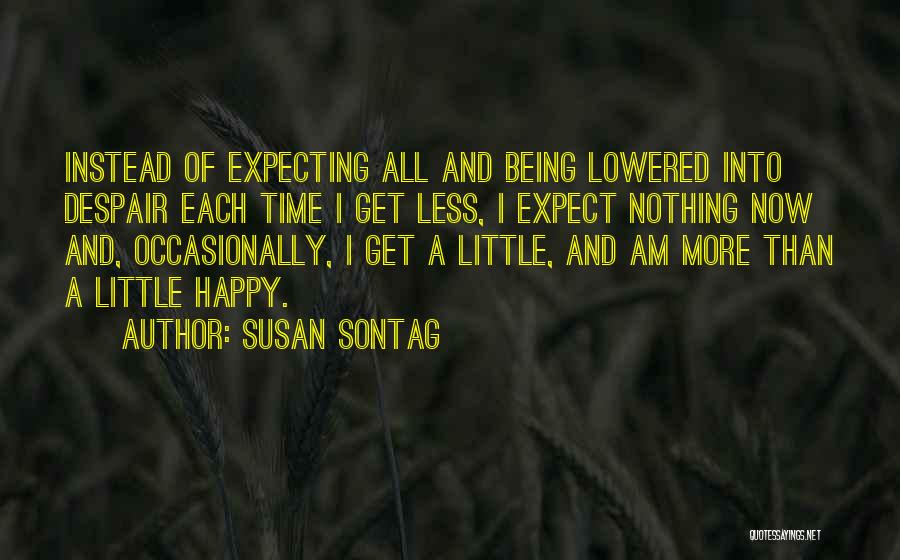 Expect Less Quotes By Susan Sontag