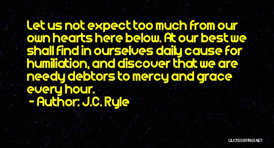 Expect No Mercy Quotes By J.C. Ryle