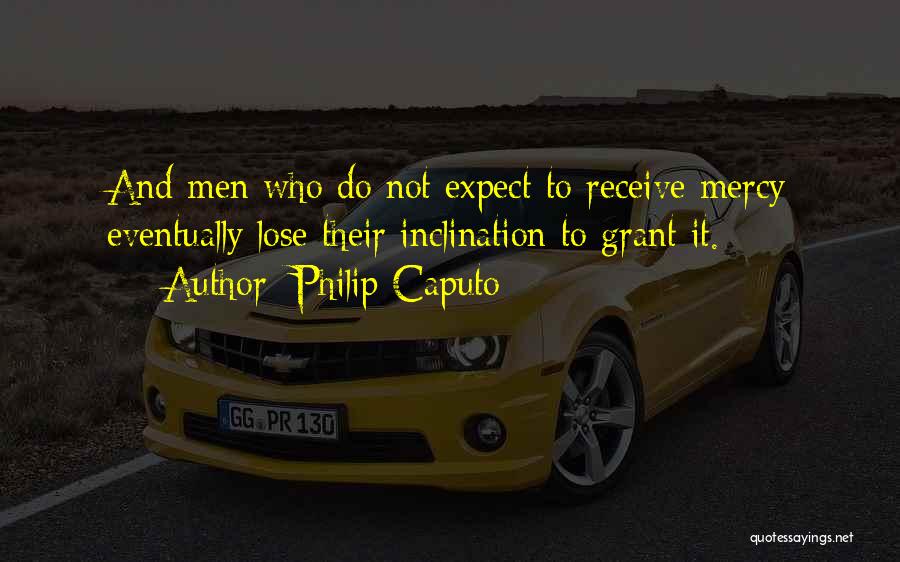 Expect No Mercy Quotes By Philip Caputo
