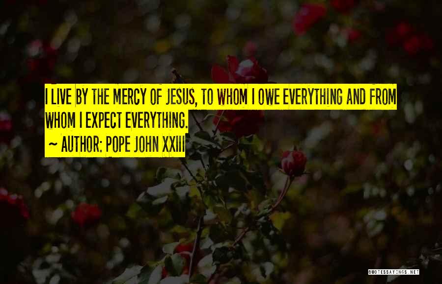Expect No Mercy Quotes By Pope John XXIII