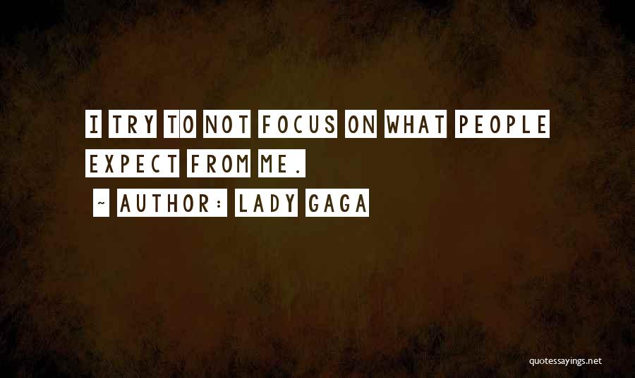 Expect Quotes By Lady Gaga