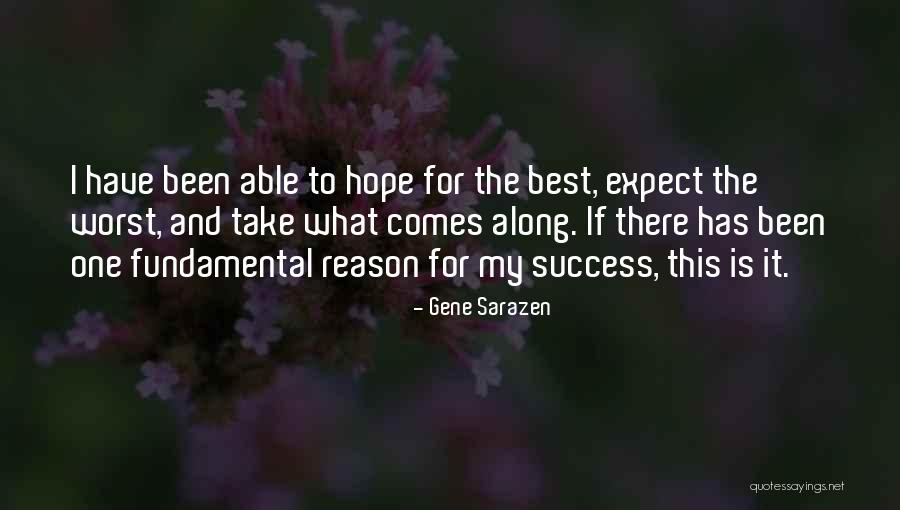 Expect The Worst Quotes By Gene Sarazen Expect The Worst Quotes By Gene Sarazen