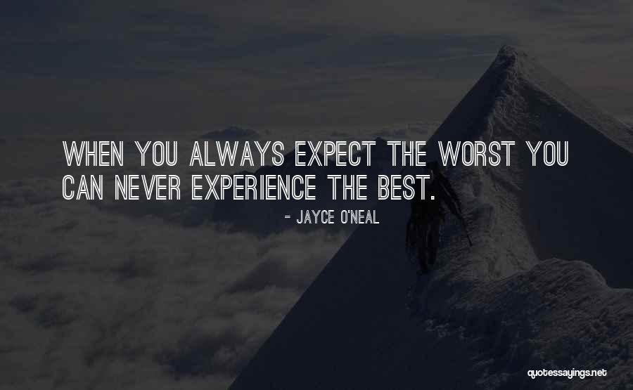 Expect The Worst Quotes By Jayce O'Neal Expect The Worst Quotes By Jayce O'Neal