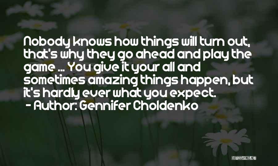 Expect What You Give Quotes By Gennifer Choldenko