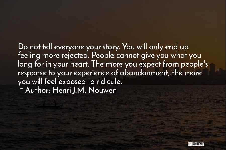 Expect What You Give Quotes By Henri J.M. Nouwen