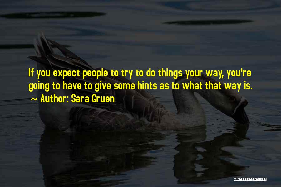 Expect What You Give Quotes By Sara Gruen