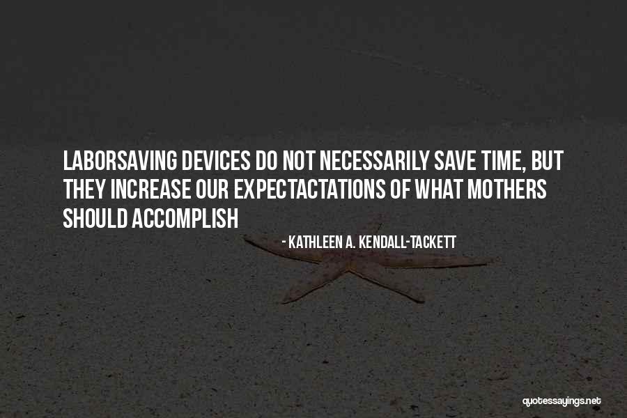Expectactations Quotes By Kathleen A. Kendall-Tackett Expectactations Quotes By Kathleen A. Kendall-Tackett