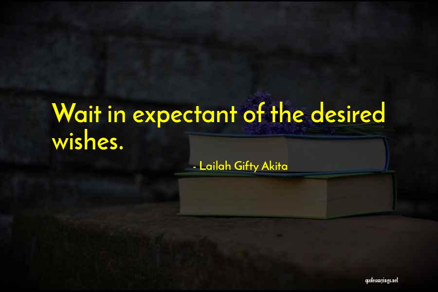 Expectant Inspirational Quotes By Lailah Gifty Akita Expectant Inspirational Quotes By Lailah Gifty Akita