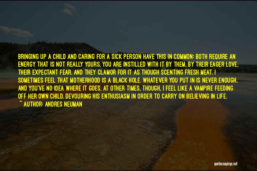 Expectant Motherhood Quotes By Andres Neuman