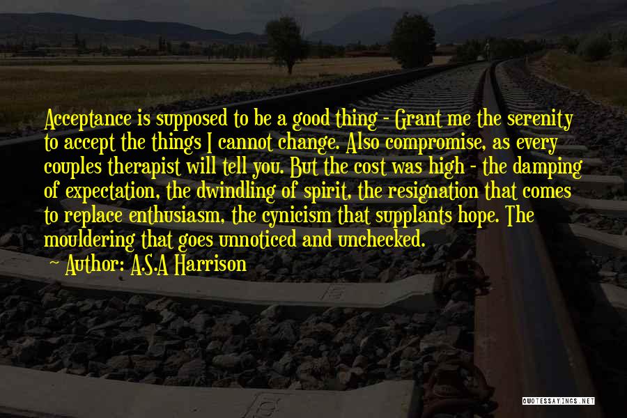 Expectation And Acceptance Quotes By A.S.A Harrison