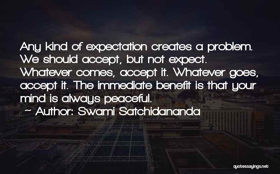 Expectation And Acceptance Quotes By Swami Satchidananda