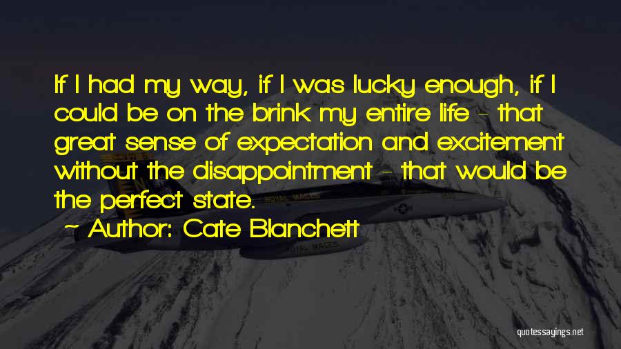 Expectation And Disappointment Quotes By Cate Blanchett