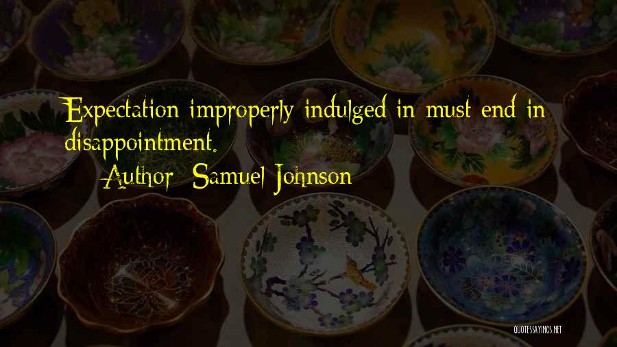 Expectation And Disappointment Quotes By Samuel Johnson