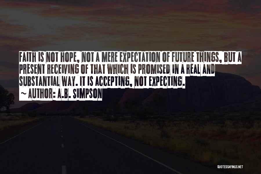 Expectation And Hope Quotes By A.B. Simpson
