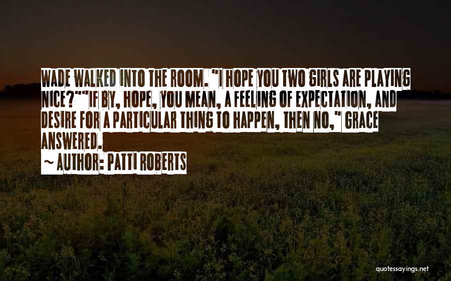 Expectation And Hope Quotes By Patti Roberts
