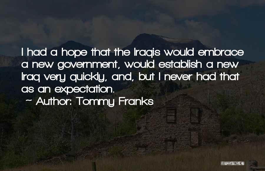 Expectation And Hope Quotes By Tommy Franks