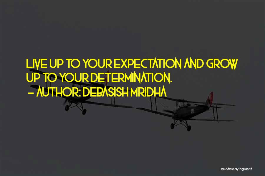 Expectation And Life Quotes By Debasish Mridha
