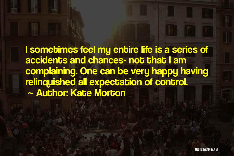 Expectation And Life Quotes By Kate Morton