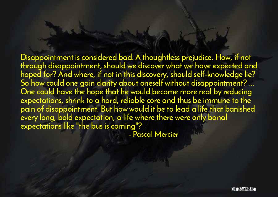 Expectation Disappointment Quotes By Pascal Mercier Expectation Disappointment Quotes By Pascal Mercier