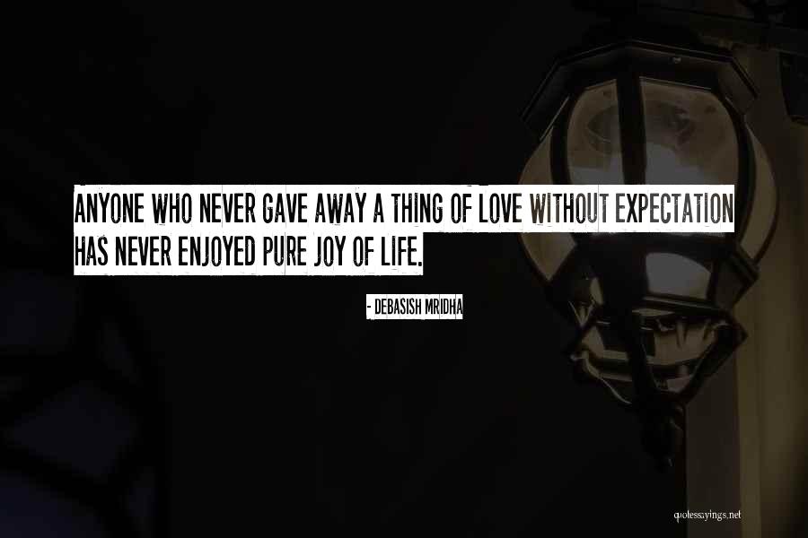 Expectation Life Quotes By Debasish Mridha Expectation Life Quotes By Debasish Mridha