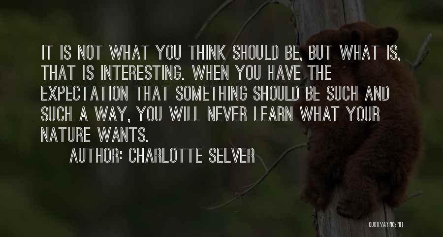Expectation Quotes By Charlotte Selver