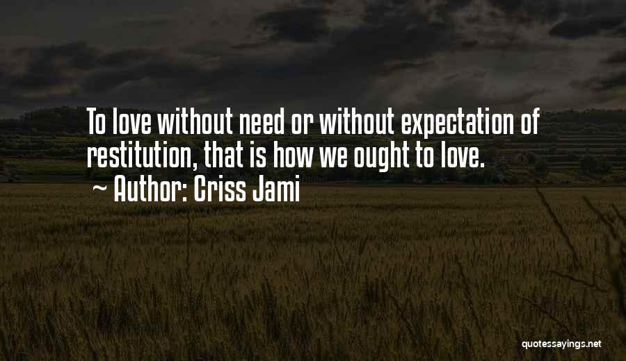Expectation Quotes By Criss Jami