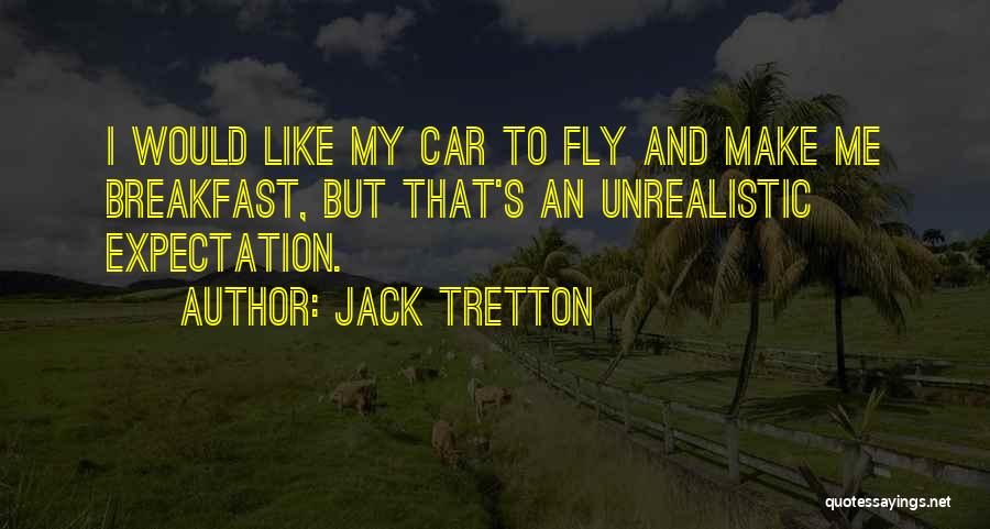 Expectation Quotes By Jack Tretton
