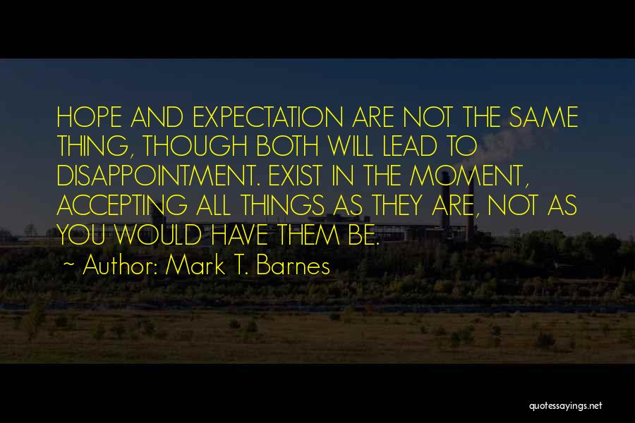 Expectation Quotes By Mark T. Barnes