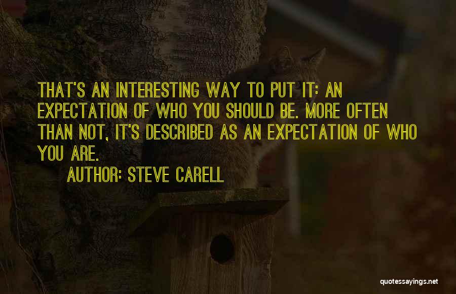 Expectation Quotes By Steve Carell