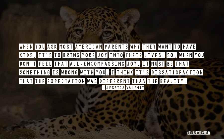Expectation Vs Reality Quotes By Jessica Valenti Expectation Vs Reality Quotes By Jessica Valenti