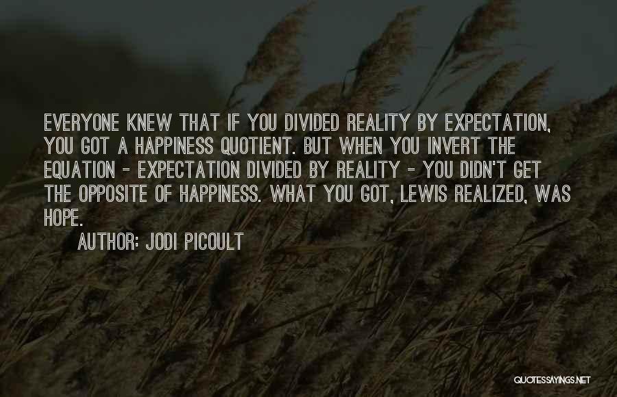 Expectation Vs Reality Quotes By Jodi Picoult