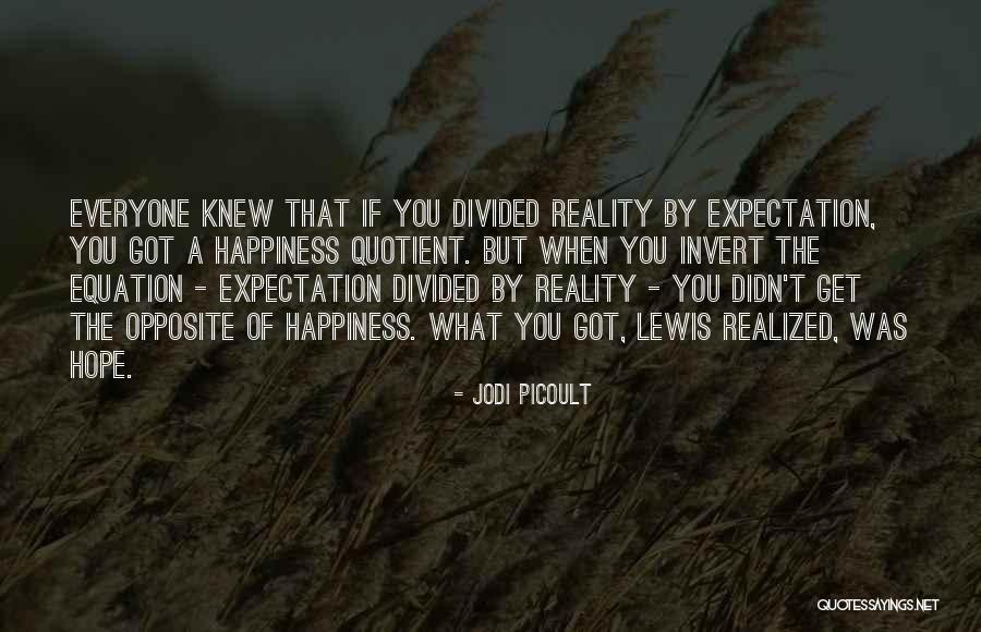 Expectation Vs Reality Quotes By Jodi Picoult Expectation Vs Reality Quotes By Jodi Picoult