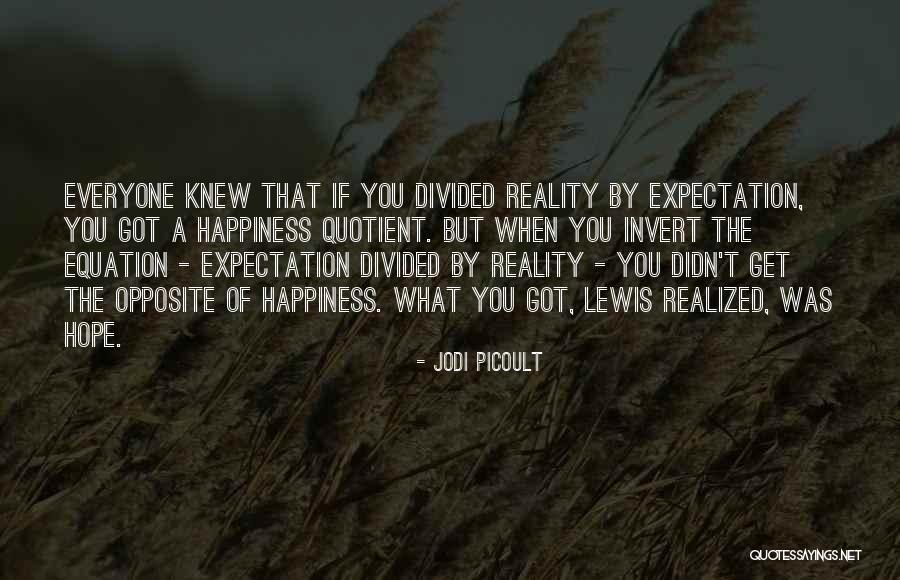 Expectation Vs Reality Quotes By Jodi Picoult