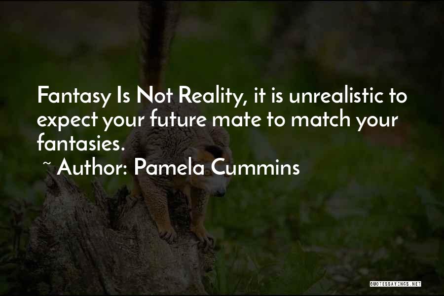 Expectation Vs Reality Quotes By Pamela Cummins