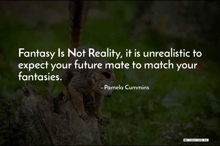 Expectation Vs Reality Quotes By Pamela Cummins