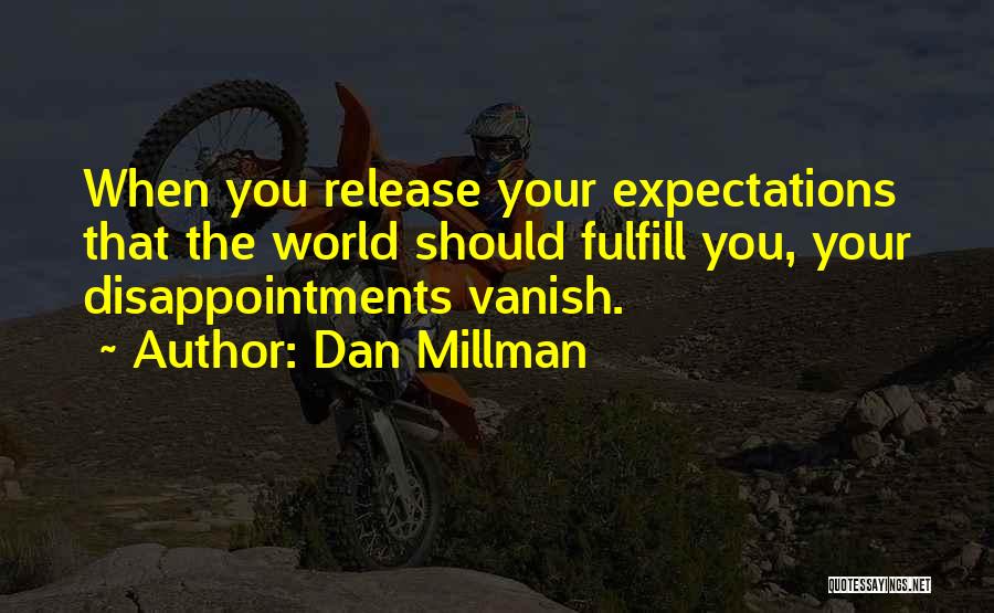 Expectations And Disappointments Quotes By Dan Millman