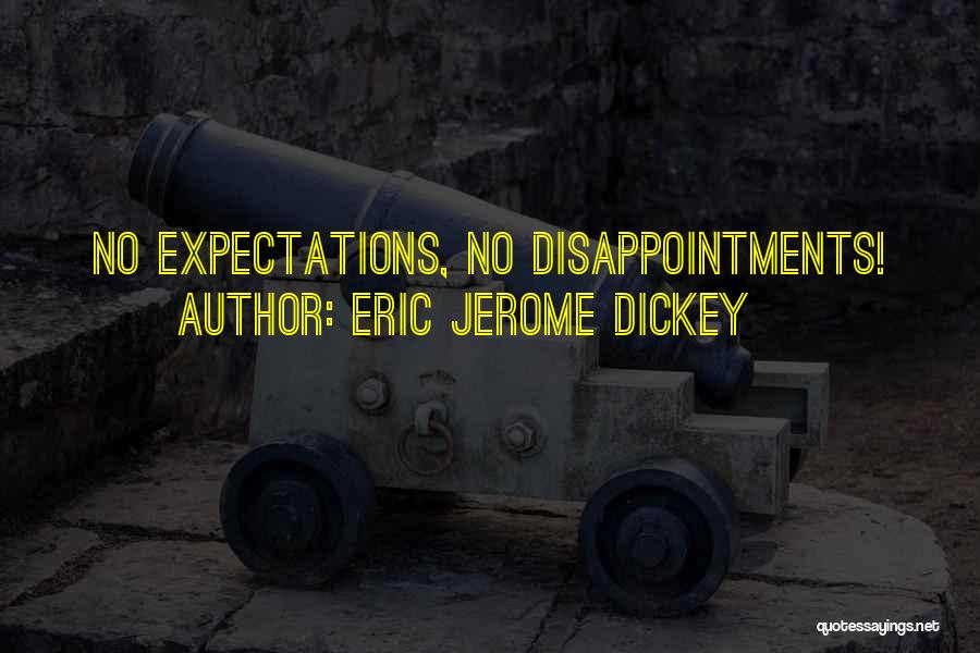 Expectations And Disappointments Quotes By Eric Jerome Dickey