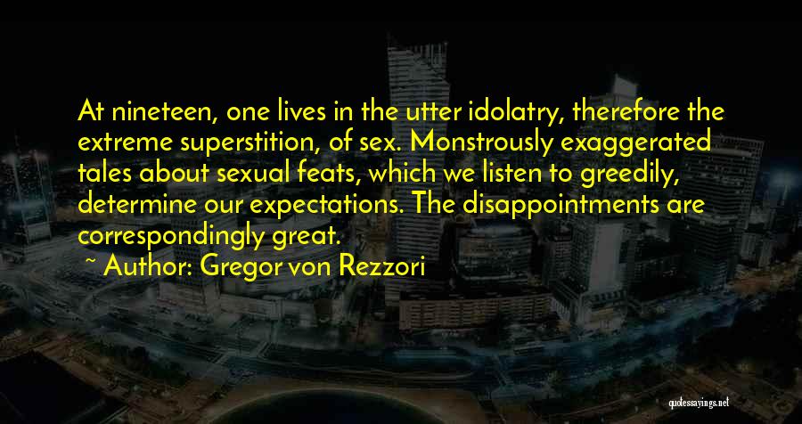 Expectations And Disappointments Quotes By Gregor Von Rezzori