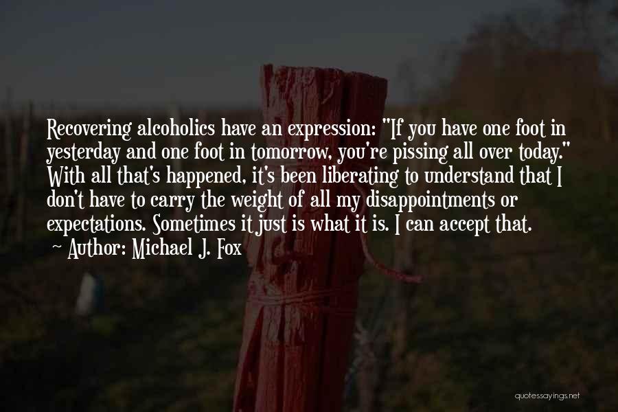 Expectations And Disappointments Quotes By Michael J. Fox