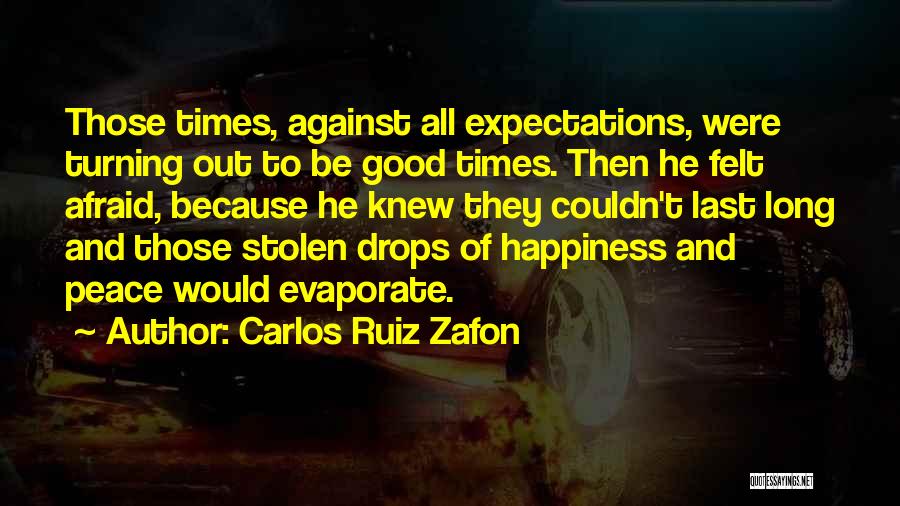 Expectations And Happiness Quotes By Carlos Ruiz Zafon