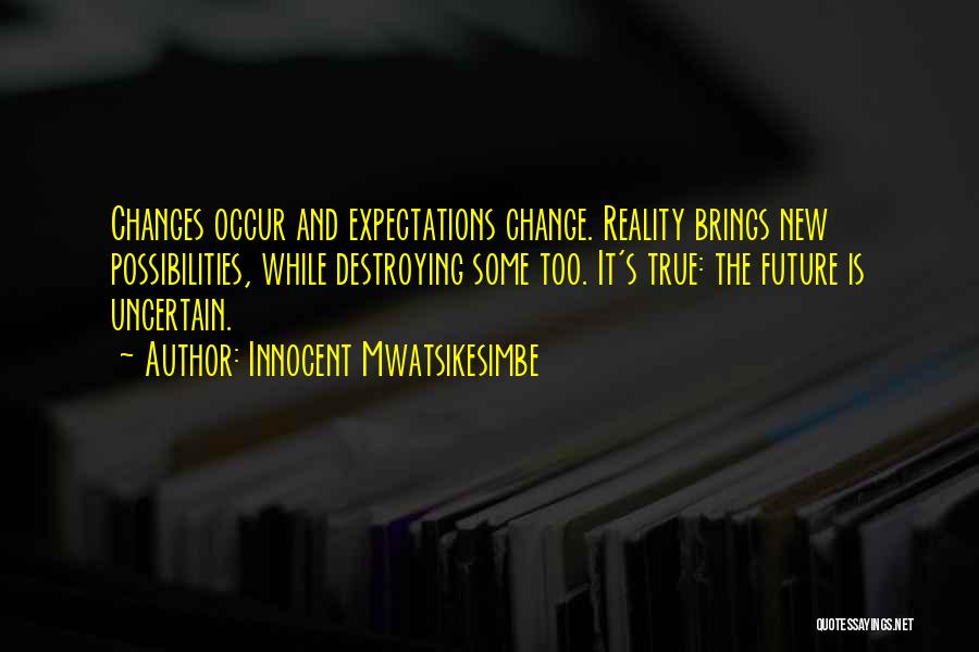 Expectations And Reality Quotes By Innocent Mwatsikesimbe