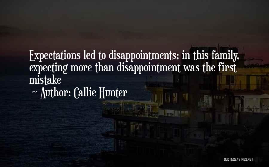 Expectations Disappointments Quotes By Callie Hunter