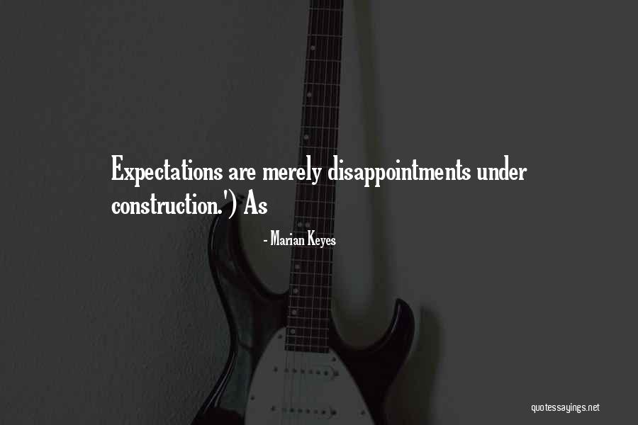 Expectations Disappointments Quotes By Marian Keyes