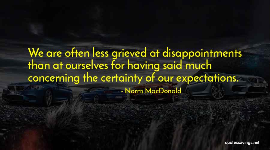 Expectations Disappointments Quotes By Norm MacDonald