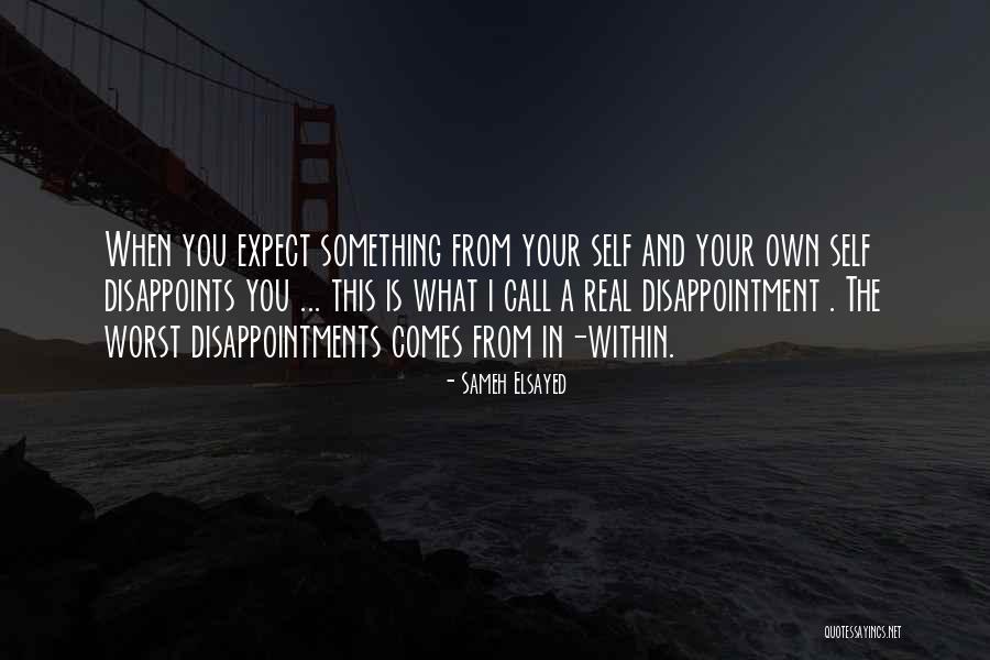 Expectations Disappointments Quotes By Sameh Elsayed Expectations Disappointments Quotes By Sameh Elsayed