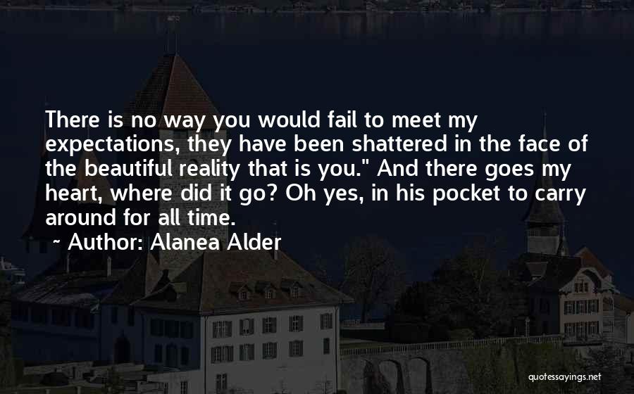 Expectations Fail Quotes By Alanea Alder