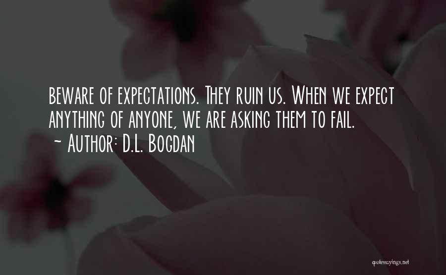 Expectations Fail Quotes By D.L. Bogdan