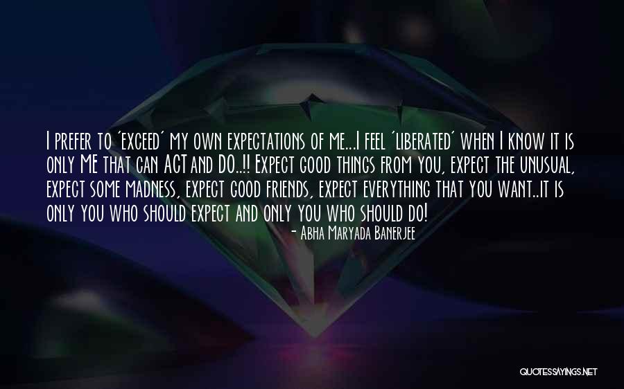 Expectations From Friends Quotes By Abha Maryada Banerjee Expectations From Friends Quotes By Abha Maryada Banerjee