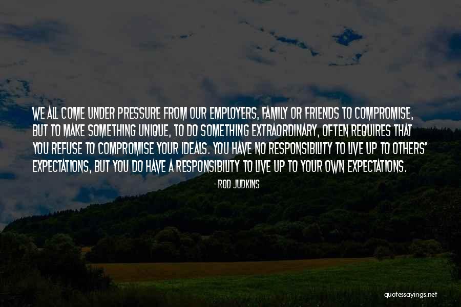 Expectations From Friends Quotes By Rod Judkins Expectations From Friends Quotes By Rod Judkins