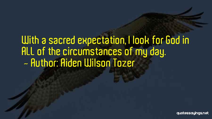 Expectations God Quotes By Aiden Wilson Tozer